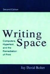 Writing Space - Computers, Hypertext and the Remediation of Print Paperback, 2nd Revised edition