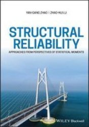 Structural Reliability - Approaches From Perspectives Of Statistical Moments Hardcover