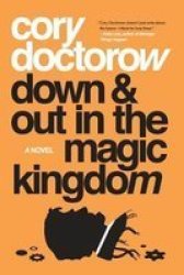 Down And Out In The Magic Kingdom - Cory Doctorow Paperback