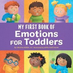 My First Book Of Emotions For Toddlers - Orlena Kerek Paperback