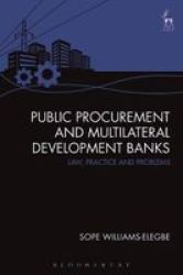 Public Procurement And Multilateral Development Banks - Law Practice And Problems Hardcover
