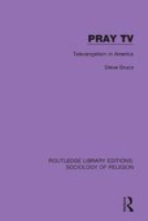 Pray Tv - Televangelism In America Paperback