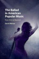 The Ballad In American Popular Music - From Elvis To Beyonce Hardcover