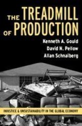 The Treadmill of Production: Injustice and Unsustainability in the Global Economy The Sociological Imagination