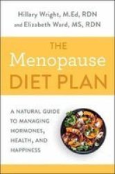 Menopause Diet Plan - A Complete Guide To Managing Hormones Health And Happiness Paperback