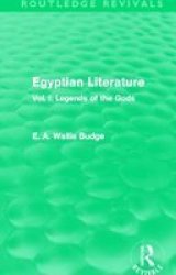 Egyptian Literature - Vol. I: Legends Of The Gods Paperback