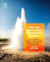 Flow And Heat Transfer In Geothermal Systems - Basic Equations For Describing And Modelling Geothermal Phenomena And Technologies Hardcover