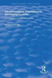 Fdi And Industrial Organization In Developing Countries - The Challenge Of Globalization In India Paperback