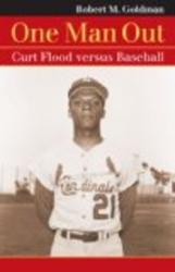 One Man Out: Curt Flood Versus Baseball Landmark Law Cases and American Society