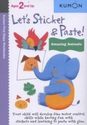 Let& 39 S Sticker And Paste Amazing Animals Paperback