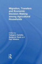Migration Transfers And Economic Decision Making Among Agricultural Households
