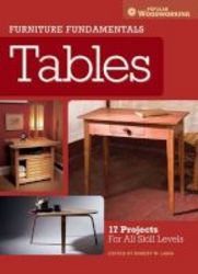 Furniture Fundamentals - Making Tables - 17 Projects And Skill-building Advice Paperback