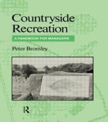 Countryside Recreation - A Handbook For Managers Hardcover