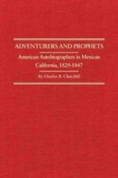 Adventurers and prophets - American autobiographers in Mexican California, 1828-1847