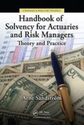 Handbook Of Solvency For Actuaries And Risk Managers - Theory And Practice hardcover
