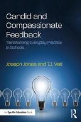 Candid And Compassionate Feedback - Transforming Everyday Practice In Schools Paperback