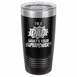 Im A Dad Whats Your Superpower Black 20 Oz Drink Tumbler With Straw Laser Engraved Travel Mug Compare To Yeti Rambler |