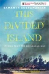 This Divided Island - Stories From The Sri Lankan War Paperback
