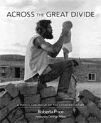 Across the Great Divide: A Photo Chronicle of the Counterculture