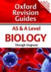 AS and A Level Biology Through Diagrams Oxford Revision Guides