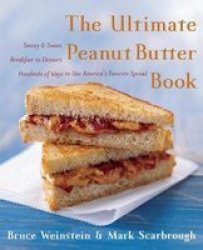 The Ultimate Peanut Butter Book - Bruce Weinstein Paperback