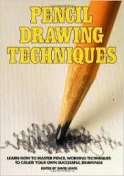 Pencil Drawing Techniques - Learn How To Master Pencil Working - Excellent Instructional Book