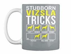 Stubborn Vizsla Tricks Sit Down Shake. 11OZ - Md Grey Mug - Teespring Mug
