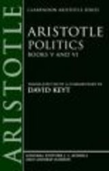 Politics: Books V and VI Clarendon Aristotle Series Bks.5 & 6