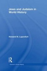 Jews and Judaism in World History Themes in World History
