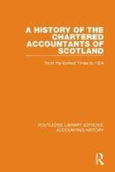A History Of The Chartered Accountants Of Scotland - From The Earliest Times To 1954 Hardcover