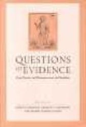 Questions of Evidence - Proof, Practice and Persuasion Across the Disciplines