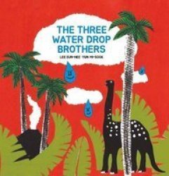 The Three Water Drop Brothers Hardcover Illustrated Edition