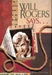 Will Rogers Says... Hardcover