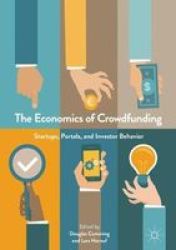The Economics Of Crowdfunding - Startups Portals And Investor Behavior Hardcover 1ST Ed. 2018