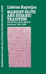 Mahdish Faith & Sudanic Traditio Monographs from the African Studies Centre, Leiden