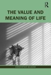 The Value And Meaning Of Life Paperback
