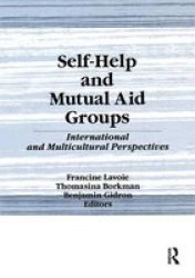 Self-help And Mutual Aid Groups - International And Multicultural Perspectives Paperback