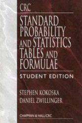 CRC Standard Probability and Statistics Tables and Formulae, Student Edition by Stephen Kokoska