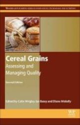 Cereal Grains - Assessing And Managing Quality Hardcover 2nd Revised Edition