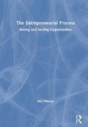 The Entrepreneurial Process - Seeing And Seizing Opportunities Hardcover