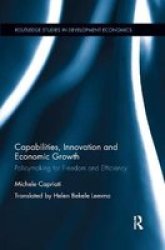 Capabilities Innovation And Economic Growth - Policymaking For Freedom And Efficiency Paperback