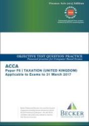 Acca Approved - F6 Taxation Uk - Finance Acts 2015 Fa2015 And Finance No.2 Act 2015 Sept 2016 To March 2017 Exams - Objective Test Question Practice Booklet Paperback