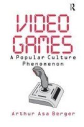 Video Games - A Popular Culture Phenomenon Hardcover