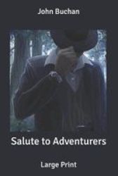 Salute To Adventurers - Large Print Paperback