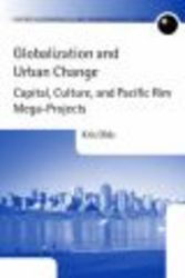 Globalization and Urban Change - Capital, Culture and Pacific Rim Mega-Projects