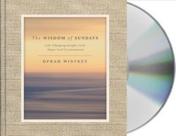 The Wisdom Of Sundays - Life-changing Insights From Super Soul Conversations Standard Format Cd