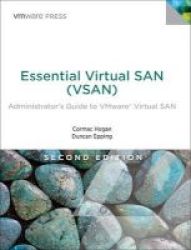 Essential Virtual San Vsan - Administrator& 39 S Guide To Vmware Virtual San Paperback 2nd Revised Edition