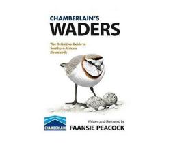 Chamberlain& 39 S Waders - The Definitive Guide To Southern Africa& 39 S Shorebirds Paperback