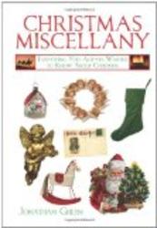 Christmas Miscellany: Everything You Always Wanted to Know About Christmas