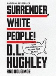 Surrender White People - Our Unconditional Terms For Peace Hardcover